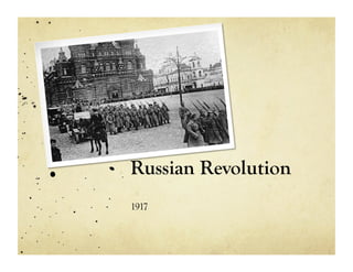 Russian Revolution
1917
 