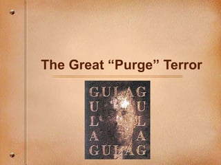 The Great “Purge” Terror 