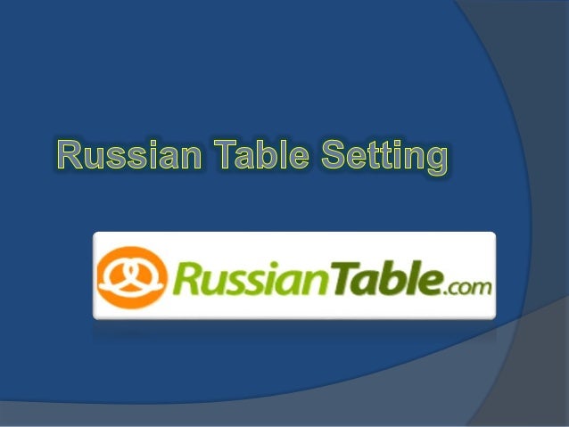 russian-table-setting-1-638.jpg?cb=1417128127 russian-table-setting-1-638.jpg?cb=1417128127