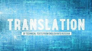 Of technical texTS from English into Russian  