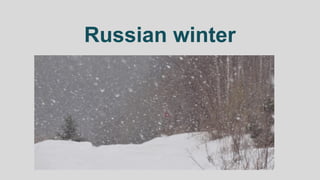 Russian winter 
 