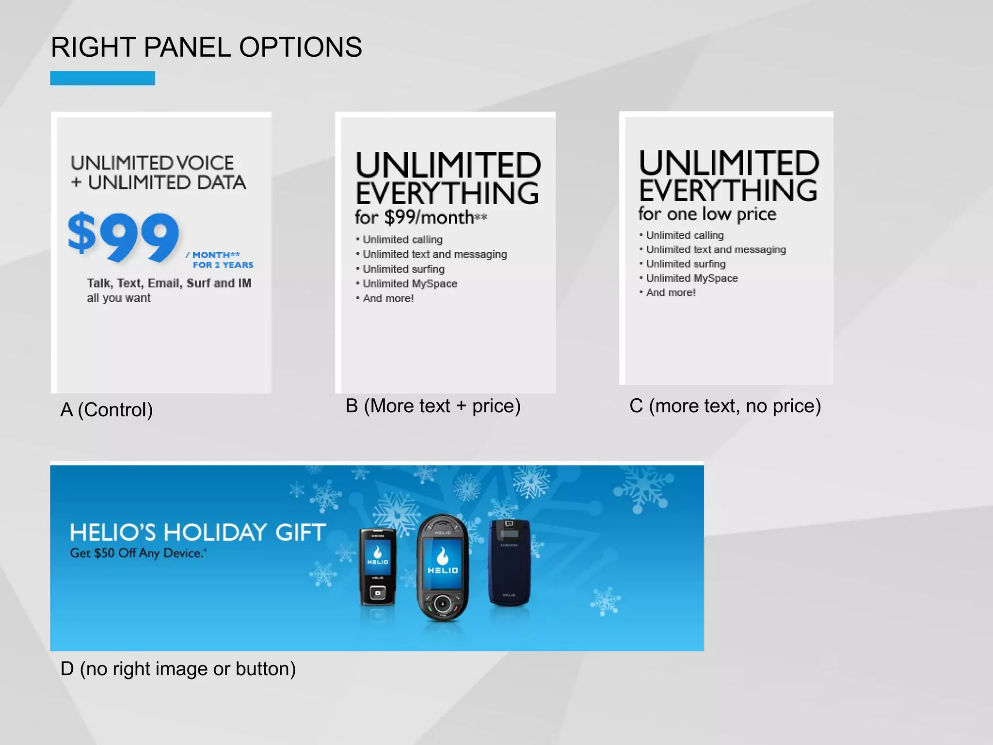 RIGHT PANEL OPTIONS




A (Control)                    B (More text + price)   C (more text, no price)




D (no right image or button)
 