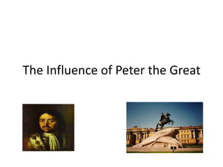 The Influence of Peter the Great 