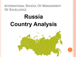 International School Of Management Of Excellence Russia Country Analysis 