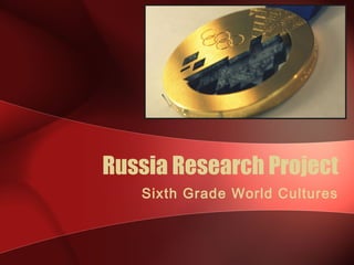 Russia Research Project
Sixth Grade World Cultures

 