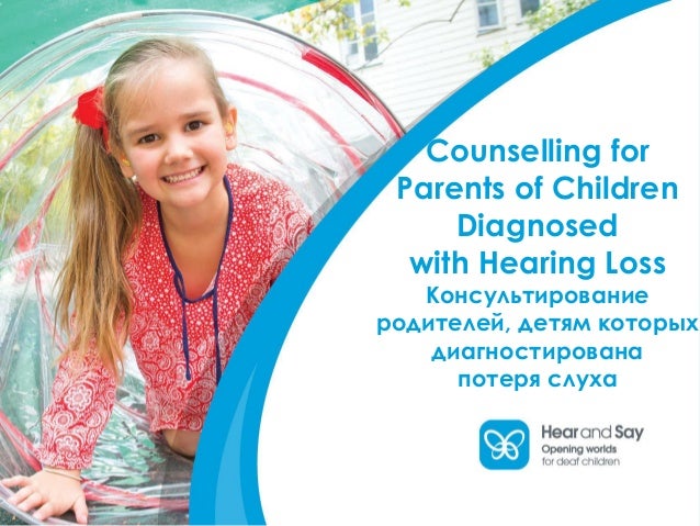 When Children Are Diagnosed With >> Counseling For Parents Of Children Diagnosed With Hearing Loss Dimi When Children Are Diagnosed With >> Counseling For Parents Of Children Diagnosed With Hearing Loss Dimi