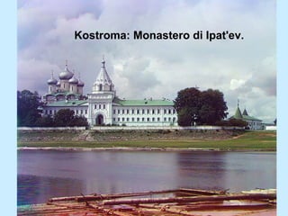 Kostroma: Monastero di Ipat'ev.
 