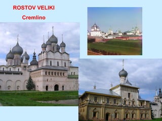 ROSTOV VELIKI
Cremlino
 