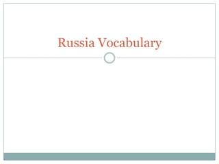 Russia Vocabulary
 