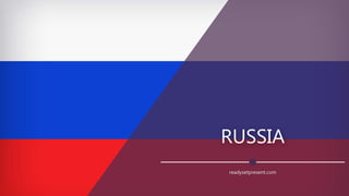 RUSSIA
readysetpresent.com
 
