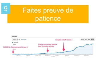 Faites preuve de
patience
9
 