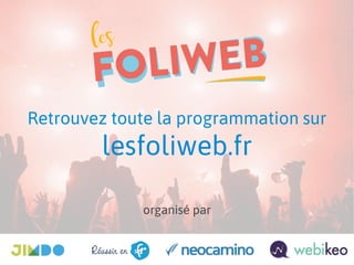 organisé par
Retrouvez toute la programmation sur
lesfoliweb.fr
 
