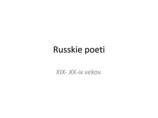Russkiepoeti XIX- XX-ix vekov. 