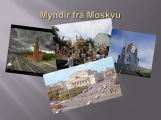 Myndir frá Moskvu