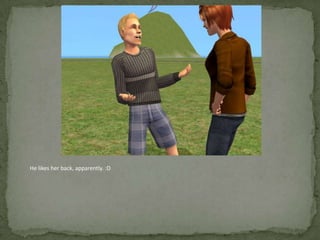 He likes her back, apparently. :D