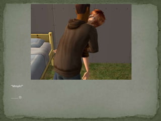 “Mmph!”………. 