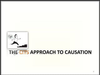 THE CITS APPROACH TO CAUSATION
8
 