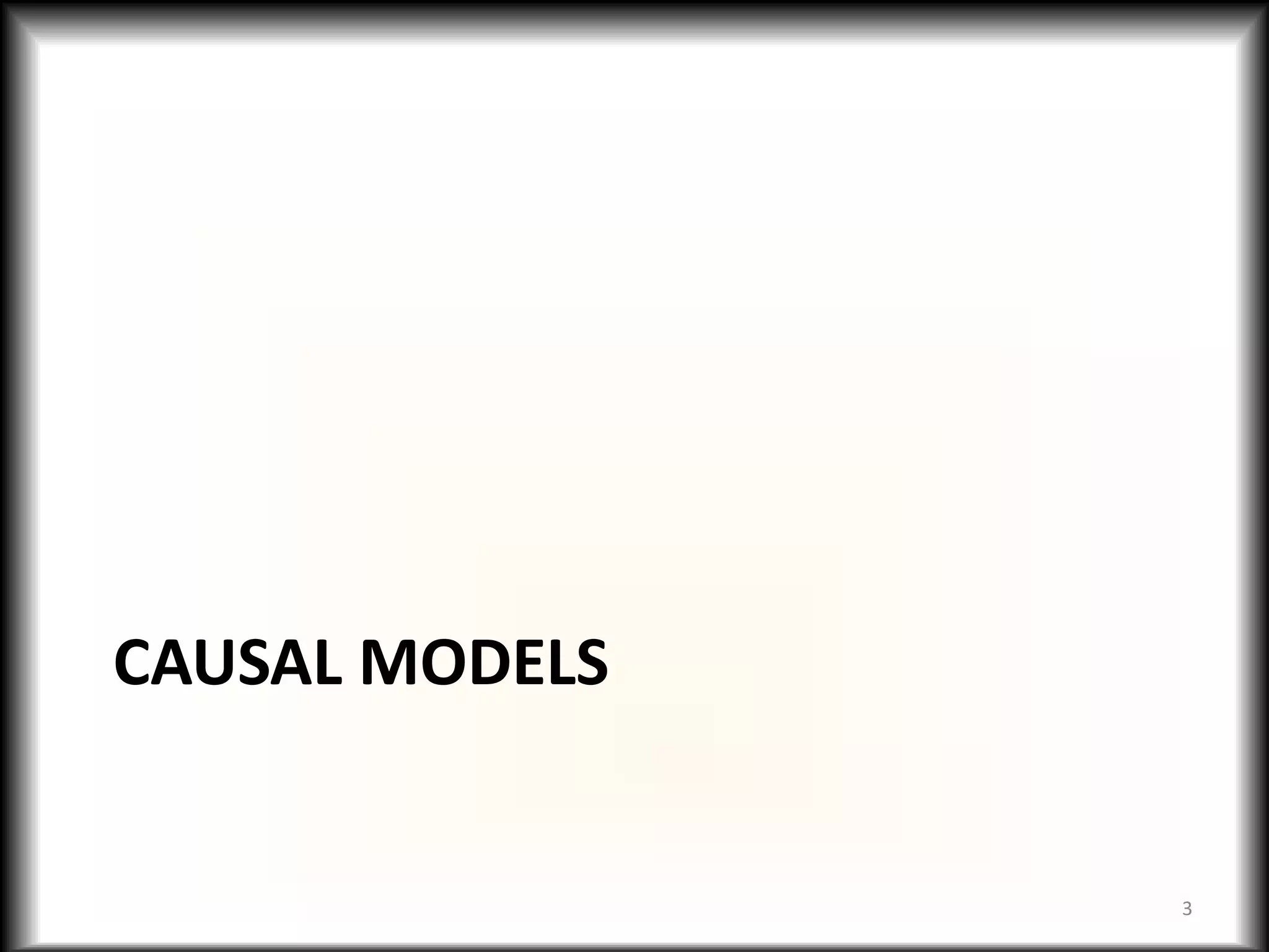 CAUSAL MODELS


                3
 