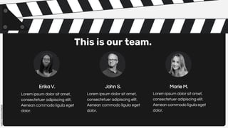 This is our team.
Erika V. John S. Marie M.
Lorem ipsum dolor sit amet,
consectetuer adipiscing elit.
Aenean commodo ligula eget
dolor.
Lorem ipsum dolor sit amet,
consectetuer adipiscing elit.
Aenean commodo ligula eget
dolor.
Lorem ipsum dolor sit amet,
consectetuer adipiscing elit.
Aenean commodo ligula eget
dolor.
 