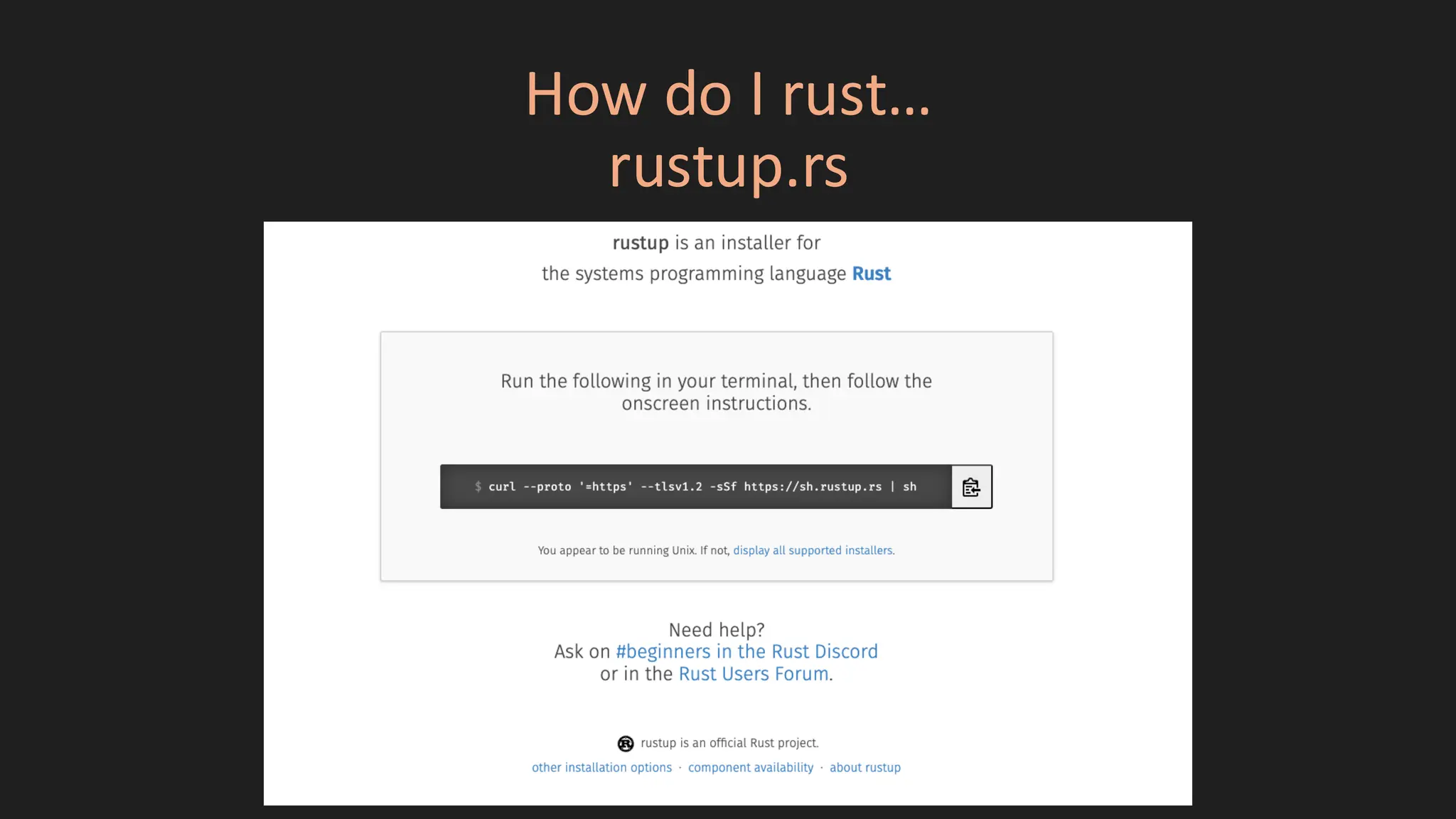 How do I rust…
rustup.rs
 
