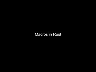 Macros in Rust
 