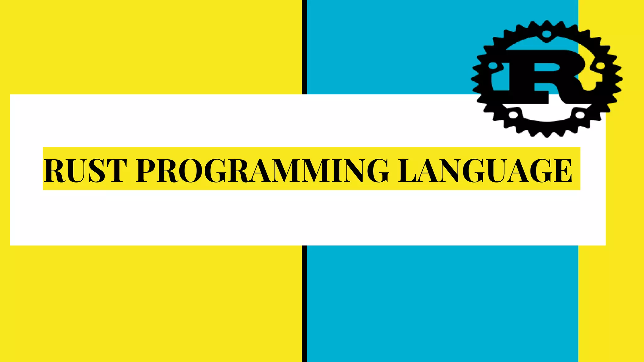 Rust programming-language | PPTX | Programming Languages | Computing