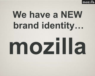 We have a NEW
brand identity…
 