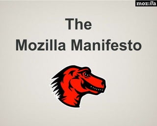 The
Mozilla Manifesto
 