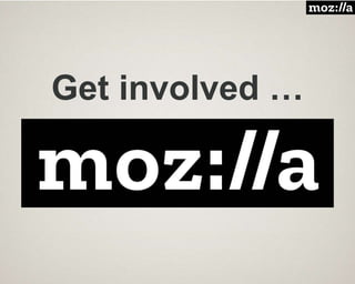Get involved …
 