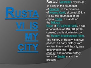 Rustavi - My city
Autor: Piqria sidamonidze

A little something about me:
http://fiqriasidamonize.blogspot.com/p/blog-page_9815.html

 