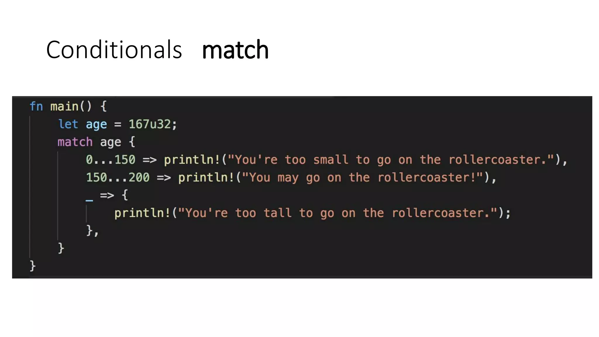 Conditionals match
 