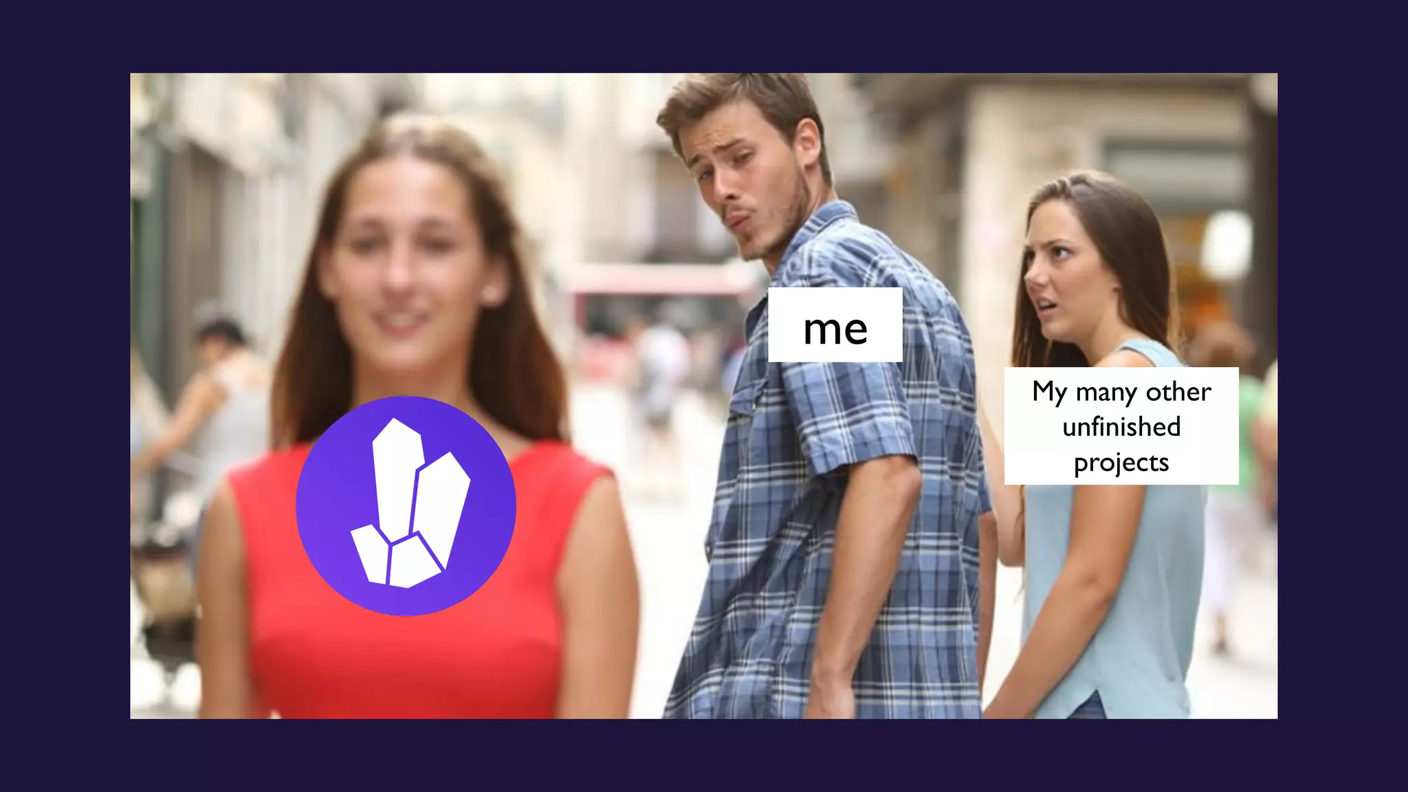 me
My many other
unfinished
projects
 