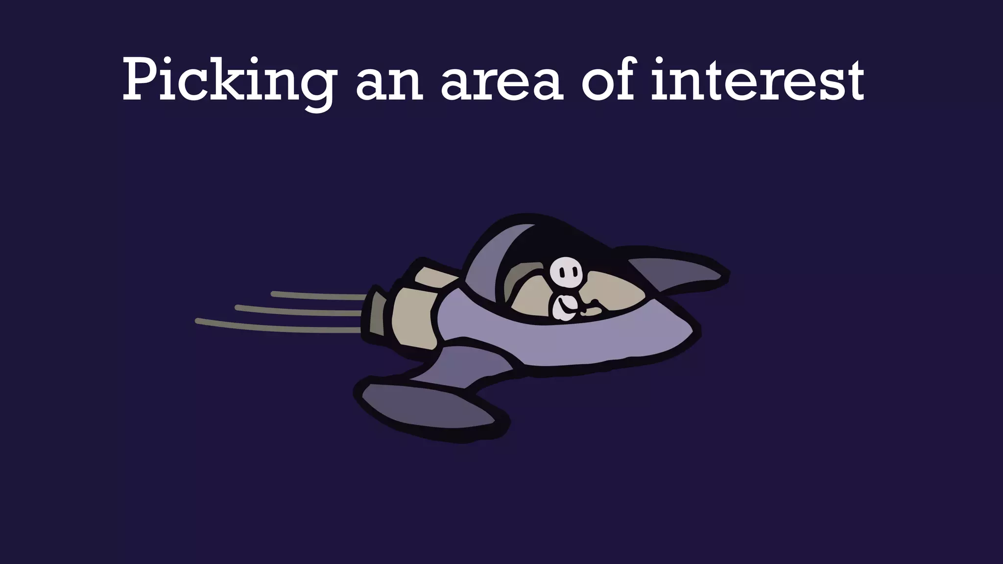 Picking an area of interest
 