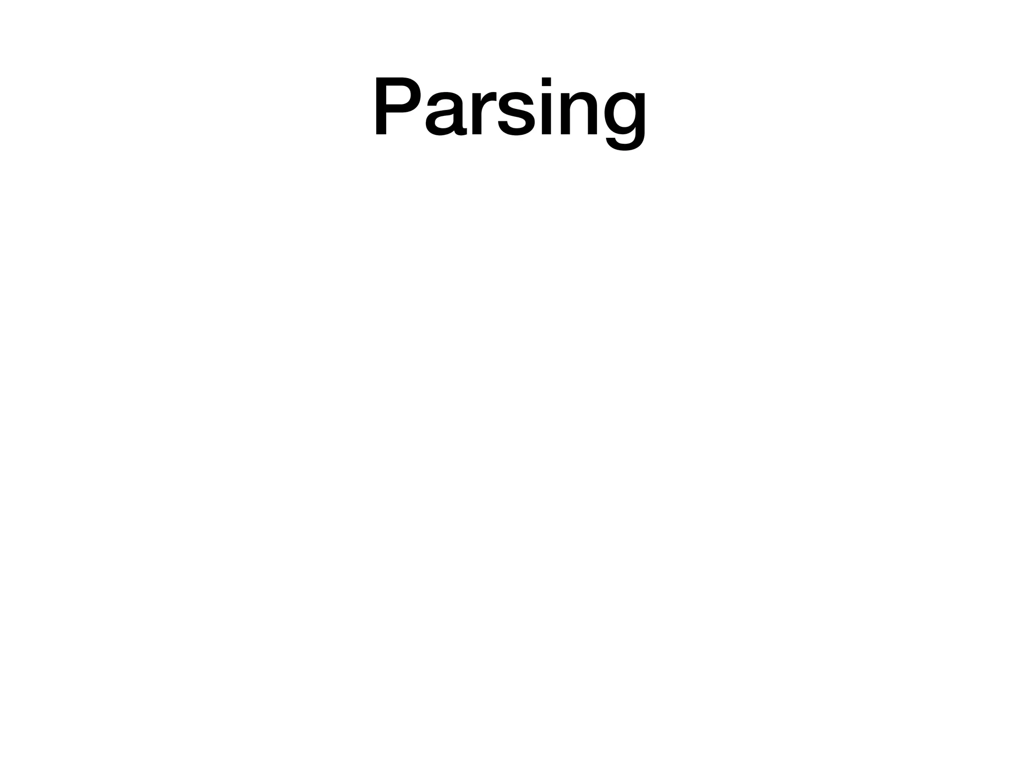 Parsing
 