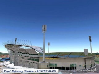 Royal  Bafokeng  Stadium  - RUSTEN BURG