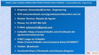 DADOS, LINKS E DEMAIS FORMAS PARA ENTRAR CONTATO COM A EMPRESA – Sciencetec&Corrtec –Engineering
 