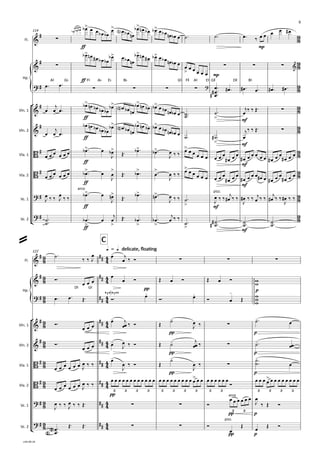 {°
¢
{
°
¢
Fl.
Hp.
Vln.	1
Vln.	2
Vla.	1
Vla.	2
Vc.	1
Vc.	2
f
f mp
114
A§ Gb f
fF§ Ab Eb Bb G§ F# A§ E§	G#
mp
D# B§
f
f
mf
f
f
mf
f
f
mf
f
f
mf
f
f mf
f
f
mf
Fl.
Hp.
Vln.	1
Vln.	2
Vla.	1
Vla.	2
Vc.	1
Vc.	2
q.	= 	q delicate,	ﬂoa ng
delicate,	ﬂoa ng
C
C
122
D§ G§
p
MNMOMNMM
pp
pp p
pp p
pp p
pp
pp p
pp p
9
8
9
8
9
8
9
8
9
8
9
8
9
8
9
8
9
8
9
8
4
4
9
8
4
4
9
8
4
4
9
8
4
4
9
8
4
4
9
8
4
4
9
8
4
4
9
8
4
4
9
8
4
4
&
# ∑
> > > >
&
# ∑
> > > >
>
∑ ∑ ∑ &
? # ∑ ∑ ∑ ∑ ?
&
#
-
> > > >
>
∑
&
#
-
> > >
>
∑
B # > > > > >
B # > > > > >
? #
arco
> > > >
>
pizz.
? #
> > > > >
&
# ##
-
∑ ∑ ∑
&
# ##
? # ##
o o o
&
# ##
- -
∑
-
Ó™
&
# ## - - ∑ -
B # ##
- -
∑
-
B # ##
> >
3 3 3 3 3 3 3 3 3 3 3 3 3 3
? # ## ∑ ∑
arco
3 3
? # ## ∑ ∑
pizz.
œ
b œ
b œ
n œ
b œ œ œ
b œ
b
œ œ
<n> œ
b œ
n
œ
b œ
n œ
b œ
b œ œ
b œ
n œ
b œ ˙ ™ ˙ ™ œ ™ ‰ œ œ œ œ œ
#
œ
b œ
n œ
# œ
b œ
b
œ
b œ œ
b œ
n
œ
b œ
n œ
# œ
b œ œ
b œ
n œ
b œ œ œ œ œ œ œ
œ ™ œ ™
œ
œ
œ
#
# ™
™™ œ
# ™ œ
# ™ œ ™ œ
# ™ œ
# ™
œ œ
j
œ ™
œ
b œ
n œ
b œ
b œ
b
œ
b œ
<n> œ
b œ
n
œ
b œ
n œ
b œ
b œ œ
b œ
n œ
b œ ˙
˙ ™™ ˙ ™ œ
j‰ ‰ Œ™
œ œ
j
œ ™
œ
b œ
n œ
b œ
b œ
b
œ
b œ
<n> œ
b œ
n
œ
b œ
n œ
b œ
b œ œ
b œ
n œ
b œ ˙ ™ ˙
# ™ œ
j‰ ‰ Œ™
œ œ œ œ œ œ œ
b ™ œ œ
b
J Œ™ œ
b ™ œ
b ™ œ
J ‰ ‰ œ œ œ œ œ œ œ œ œ
œ
# œ œ
œ
# œ œ œ œ œ œ
# œ œ
œ
# œ œ
œ œ œ œ œ œ œ
b ™ œ œ
J
Œ™ œ
b ™ œ ™ œ
J
‰ ‰ œ œ œ œ œ œ œ œ œ
œ
# œ œ
œ
# œ œ œ œ
# œ œ
# œ œ
œ
# œ œ
œ
J ‰ ‰ œ
J ‰ ‰ œ
b ™ œ œ
n
J Œ™ œ
b ™ œ
n ™ œ
J ‰ ‰ ˙ ™ œ
J ‰ ‰ œ
#
j‰ ‰ œ
#
J
‰ ‰ œ
j‰ ‰ œ
#
j‰ ‰ œ
#
J
‰ ‰
˙
˙ ™™ œ
b ™ œ œ
j Œ™ œ
b ™ œ
b ™ œ
j‰ ‰
˙ ™ ˙
˙
#
# ™™
˙
˙ ™™
˙
˙ ™™
˙ ™
‰ ‰
œ
J œ
œ
j ‰ Ó
Ó™
œ œ œ
œ
œ Ó Œ œ Ó Œ œ Ó
w
w
œ ™ œ ™ Œ™ Ó™ œ Ó™ œ Ó œ Œ w
w
w
∏∏∏∏∏∏∏∏∏∏∏∏∏∏∏∏∏
œ œ œ
œ
œœ
j ‰ Ó Œ ˙ œ
J ‰ ˙ ™ œ
Ó™
œ œ œ œ œ
J ‰ Ó Œ ˙ œœ
j ‰ ˙ ™ œœ
œ œ œ œ œ œ œ
J ‰ ‰
œ
œ
J
‰ Ó Œ
˙
œ
J
‰
˙
˙ ™™
œ
œ œ œ œ œ œ œ
J ‰ ‰
œ œ œ œ œ œ œ œ œ œ œ œ œ œ œ œ œ œ œ œ œ œ œ œ œ œ œ œ œ œ
Ó
œ œ œ œ œ œ œ œ œ œ œ œ
œ
J ‰ ‰ œ
J ‰ ‰ Œ™ Ó
œ œ œ œ œ œ œ
J ‰ Œ Ó
œ
œ
<#>
<#> ™™ Œ™ Œ™ Ó
œ
Œ
œ
Œ Ó
=
v.03-09-19
9
 