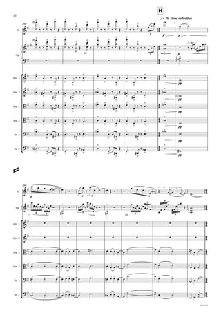 {
°
¢
{
°
¢
Fl.
Hp.
Vln.	1
Vln.	2
Vla.	1
Vla.	2
Vc.	1
Vc.	2
f p
q
q	=	76		slow,	reﬂec ve
	=	76		slow,	reﬂec ve
H
H
260
D§ MMMOMMMM p
pp
pp
pp
pp
pp
pp
Fl.
Hp.
Vln.	1
Vln.	2
Vla.	1
Vla.	2
Vc.	1
Vc.	2
p
266
F#	
	
4
4
4
4
4
4
4
4
4
4
4
4
4
4
4
4
4
4
4
4
4
4
4
4
4
4
4
4
4
4
4
4
4
4
&
#
.
>
.
> .
> .
>
.
> .
> .
>
.
> .
> .
>
.
> ,
3
&
#
.
>
.
> .
> .
>
.
> .
> .
>
.
> .
> .
>
.
>
3
3
? # ∑ ∑ ∑ ∑ ∑
&
# >
> .
>
> .
>
> >
> .
>
> .
>
> >
&
# >
>
.
>
>
.
>
>
>
>
.
>
>
.
>
>
>
B # > >
.
>
>
.
>
> > >
.
>
>
.
>
> >
B # >
> .
> > .
> >
>
> .
> > .
> >
>
? #
> >
.
>
>
.
>
> > >
.
>
>
.
>
> >
? # >
> .
>
> .
>
>
>
> .
>
> .
>
>
>
&
#
3 3
3 3
&
#
n
o
o
6
n
o
o
6 6
6
6
6
6
6
&
# ∑ ∑ ∑ ∑ ∑ ∑ ∑
&
# ∑ ∑ ∑ ∑ ∑ ∑ ∑
B # - - - - - - - - -
B # - - -
- - - -
- -
? # - - - - - - - - -
? #
- - -
- - - -
- -
œ
<n>
J ‰ ‰
œ
J ‰
œ
J Œ
œ
J ‰ ‰
œ
J Œ
œ
J ‰
œ
J ‰ ‰
œ
J ‰
œ
J Œ
œ
J ‰ ‰
œ
J Œ
œ œ œ w
˙ ˙
œ
œ
<n>
<n>
J ‰ ‰
œ
œ
J ‰
œ
œ
J Œ
œ
œ
J ‰ ‰
œ
œ
J
Œ
œ
œ
J ‰
œ
œ
J ‰ ‰
œ
œ
J ‰
œ
œ
J Œ
œ
œ
J ‰ ‰
œ
œ
J
‰ ‰ œ œ œ w
w Ó ‰ œ œ œ œ œ œ
˙
˙
˙˙
∏∏∏∏∏
Ó
œ œ ‰
œ
jŒ œ
œ
j‰ ‰ œ ™ œ œ ‰
œ
jŒ œ
œ
j‰ ‰ œ ™ w
w
œ
b œ
# ‰
œ
#
jŒ œ
#
œ
#
j‰ ‰
œ ™
œ
b œ
# ‰
œ
#
jŒ œ
#
œ
#
j‰ ‰
œ ™
w
b
w
<n>
œ
n œ ‰ œ
<#>
jŒ œ
œ
j‰ ‰ œ ™ œ
n œ ‰ œ
<#>
jŒ œ
œ
j‰ ‰ œ ™ w
n
w
œ œ ‰
œ
jŒ œ œ
j‰ ‰ œ ™ œ œ ‰
œ
jŒ œ œ
j‰ ‰ œ ™ w
w
œ
b ™
œ
J
œ œ
# Œ œ ™
œ
#
j‰ œ ™ œ
b ™
œ
J
œ œ
# Œ œ ™
œ
#
j‰ œ ™ w
b w
œ
<n> ™
œ
j
œ œ
#
Œ œ ™
œ
#
j‰ œ
b ™ œ ™
œ
j
œ œ
#
Œ œ ™
œ
#
j‰ œ
b ™ w w
#
œ œ œ œ ˙ œ Œ Ó œ
œ
‰
œ
J œ ˙ œ Œ Ó Ó
œ œ œ
œ œ Œ œ
j
œ œ
j
œ w
œ
œœœœœœœœœ ™Ó
˙
˙
Ó œœœ
‰
œ
R
œœœ‰™Ó
˙
˙
Ó Ó
œ
œœœœœœœœ œ ™ Œ
œœ œ
œœ
œœ
œœœ
Œ
w
w
w
∏∏∏∏∏
œ ˙ œ œ œ œ œ œ ˙
n ™ œ œ œ œ œ ˙ ™ œ œ ˙ œ
n œ ˙
œ ˙ œ œ œ œ œ œ ˙ ™ œ œ œ œ
b œ ˙ ™ œ œ ˙ œ œ ˙
œ
n ˙ œ œ œ œ œ
n œ ˙ ™ œ
n œ œ œ œ
˙ ™ œ
œ ˙
œ
b œ ˙
œ
b ˙ œ œ œ œ œ
b œ ˙ ™ œ
b œ œ œ œ
˙
˙ ™™ œ
œ œ ˙
œ
b œ
n ˙
˙
=
v.03-09-19
20
 