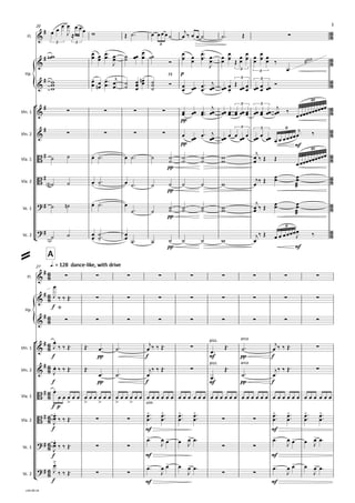 {
°
¢
{
°
¢
Fl.
Hp.
Vln.	1
Vln.	2
Vla.	1
Vla.	2
Vc.	1
Vc.	2
20
F#	
	 p
pp
pp mf
pp
pp
pp
pp mf
Fl.
Hp.
Vln.	1
Vln.	2
Vla.	1
Vla.	2
Vc.	1
Vc.	2
q.
q.	=	128		dance-like,	with	drive
	=	128		dance-like,	with	drive
A
A
27
f
f pp f mf pp f
f pp f mf pp f
f p
sim.
f mf mf
f mf mf
f mf mf
6
8
6
8
6
8
6
8
6
8
6
8
6
8
6
8
6
8
6
8
6
8
6
8
6
8
6
8
6
8
6
8
6
8
6
8
&
#
3
∑
3 3
&
#
- - - -
3 3
gliss.
&
# - - -
- - -
3 3
&
# ∑ ∑ ∑ ∑
-
3 3
10
&
#
∑ ∑ ∑ ∑
-
3 3 6
B # - -
10
B #
- -
? # - -
? #
- -
6
&
# ∑ ∑ ∑ ∑ ∑ ∑ ∑ ∑ ∑
&
#
…
∑ ∑ ∑ ∑ ∑ ∑ ∑ ∑
&
# ∑ ∑ ∑ ∑ ∑ ∑ ∑ ∑ ∑
&
# .
∑
pizz. arco
∑
&
# . ∑
pizz. arco
∑
B # .
> > > > >
B # .
∑ ∑
-
o -
o -
o -
o
∑ ∑
-
o -
o -
o -
o
? #
.
∑ ∑
- - -
∑ ∑
- - -
? #
.
>
∑ ∑
- - -
∑ ∑
- - -
œ œ
œ œ
J ≈
œ œœ w Œ ˙ ™ œ œ œ œ ˙ œ
j
‰ œ œ ˙ ˙ ™ Œ
w
w
œ
œ œ
œ
œ
œ ™
™ œ
œ
J
˙
˙ œ
œ
œ
œ ˙
˙
Ó
œ
œ œ
œ
œ
œ ™
™
œ
œ
J
œ
œ
œ
œ Œ
œ
œ
œ
œ œ
œ
œ
œ œ
œ ‰
œ ™
w
w
w œ
œ œ
œ
n
œ
œ ™™
œ
œ
j
˙
˙
œ
œ
œ œ
œ
n
˙
˙
˙ Ó
œ
œ œœ œ
œ ™™ œœ
j
œœ œ
œ Œ
œœ œ
œ œœ œ
œ œœ Ó
œ
œ œœ œ
œ ™™ œœ
j
œœ œ
œ œ
œ œœ œ
œ œœ œ
œ œœ œœ
j ‰
œœœœœœœœœœ
œ œœ œ ™
œœ
j
œœ œ œ œœ œ œœ œ œœ œ œ œœœœœ
j ‰
˙ ˙ œ ˙ ™ œ ˙ ™ ˙ ˙
˙ ˙
˙ ˙
˙ w
w œ
œ
j
‰ Œ Œ
œœœœœœœœœœ
˙
<n> ˙ œ ˙ ™ œ ˙ ™ ˙ ˙ ˙ ˙ w œ
j‰ Œ œ
œ
æ
æ
æ
œ
œ
˙ ˙
n œ ˙ ™ œ
˙ ™ ˙ ˙
˙ ˙
˙ ˙
˙ w
w œ
œ
j
‰ Œ œ
œ
æ
æ
æ
œ
œ
˙ ˙ œ
œ ˙
˙ ™™
œ
œ
˙ ™ ˙ ˙ ˙ ˙ w œ
j‰ Œ œ œ œœœœœ
J ‰
œ
J ‰ ‰ Œ™
œ
J ‰ ‰ Œ™ Œ™ œ ™ ˙ ™ œ
j‰ ‰ Œ™
œ ™
Œ™ ˙ ™ œ
j‰ ‰ Œ™
œ
J ‰ ‰ Œ™ Œ™
œ ™ ˙ ™ œ
j‰ ‰ Œ™
œ ™
Œ™
˙ ™ œ
j‰ ‰ Œ™
œ
œ œ œ œ œ œ œ œ œ œ œ œ œ œ œ œ œ œ œ œ œ œ œ œ œ œ œ œ œ œ œ œ œ œ œ œ œ œ œ œ œ œ œ œ œ œ œ œ œ œ œ œ œ
œ
œ
J ‰ ‰ Œ™ œ
œ ™™ œ
œ ™™ œ
œ ™™ œ
œ ™™ œ
œ ™™ œ
œ ™™ œ
œ ™™ œ
œ ™™
œ
œ
J ‰ ‰ Œ™
œ ™ œ
J œ œ œ
J
œ ™ œ ™ œ
J œ œ œ
J
œ ™
œ
J ‰ ‰ Œ™ œ ™ œ
J
œ œ œ
J
œ ™ œ ™ œ
J
œ œ œ
J
œ ™
=
v.03-09-19
3
 