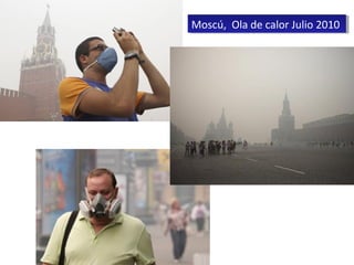 Moscú, Ola de calor Julio 2010Moscú, Ola de calor Julio 2010
 