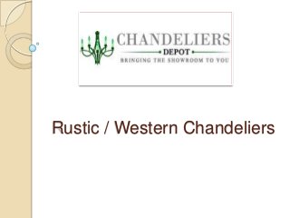Rustic / Western Chandeliers
 