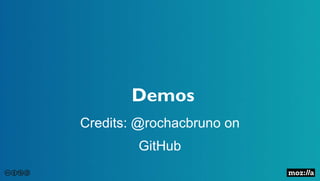Credits: @rochacbruno on
GitHub
Demos
 