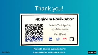 Thank you!
This slide deck is available here:
speakerdeck.com/abhi12ravi
 