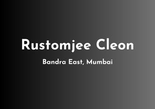 Rustomjee Cleon
Bandra East, Mumbai
 