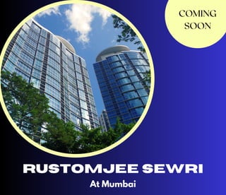 RUSTOMJEE SEWRI
At Mumbai
COMING
SOON
 