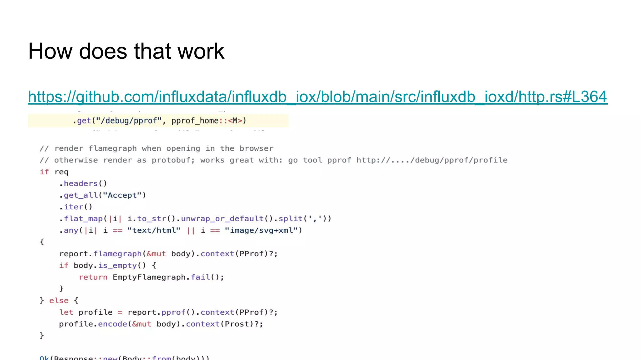 How does that work
https://github.com/influxdata/influxdb_iox/blob/main/src/influxdb_ioxd/http.rs#L364
 