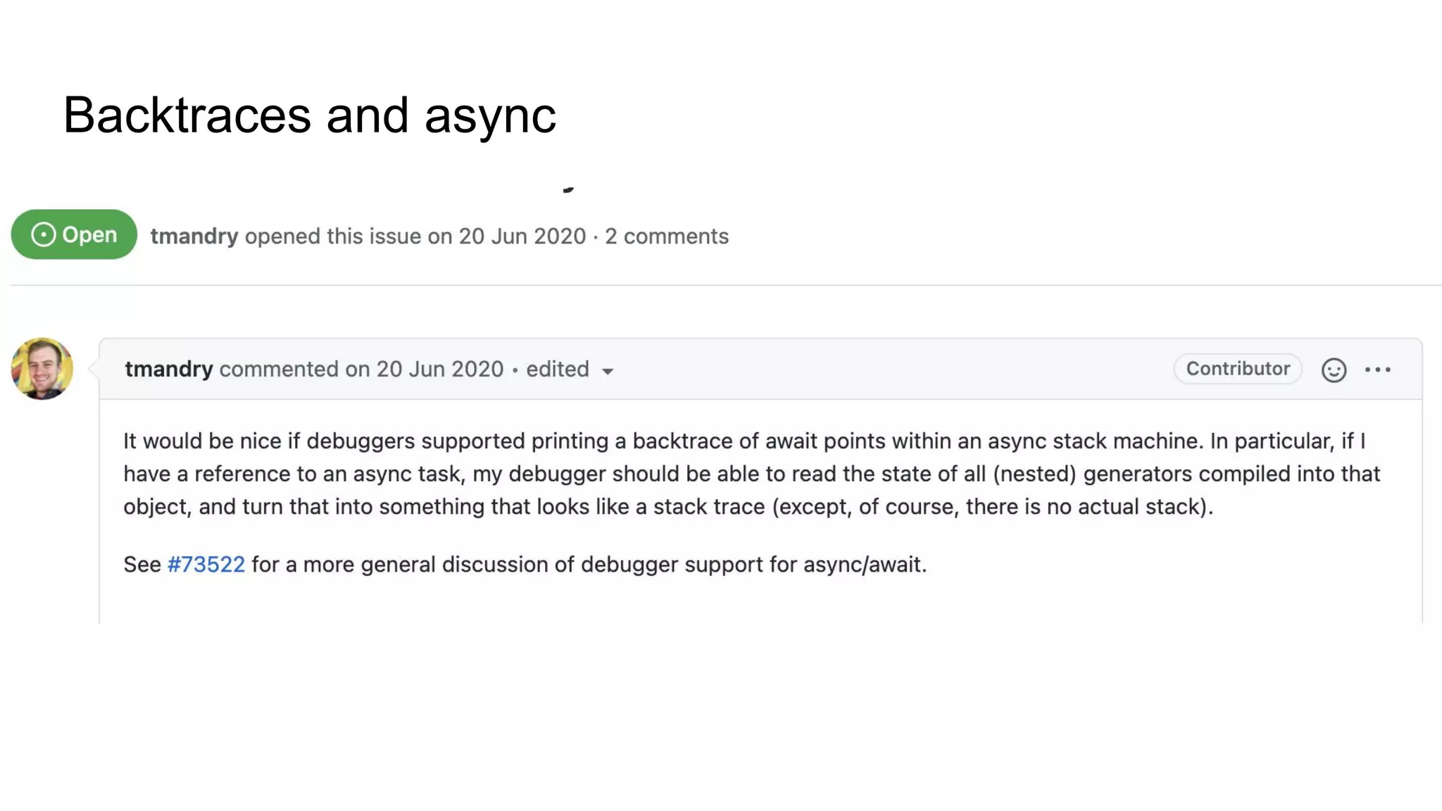 Backtraces and async
https://github.com/rust-lang/rust/issues/73524
 