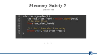 Memory Safety ?
Use After Free
 