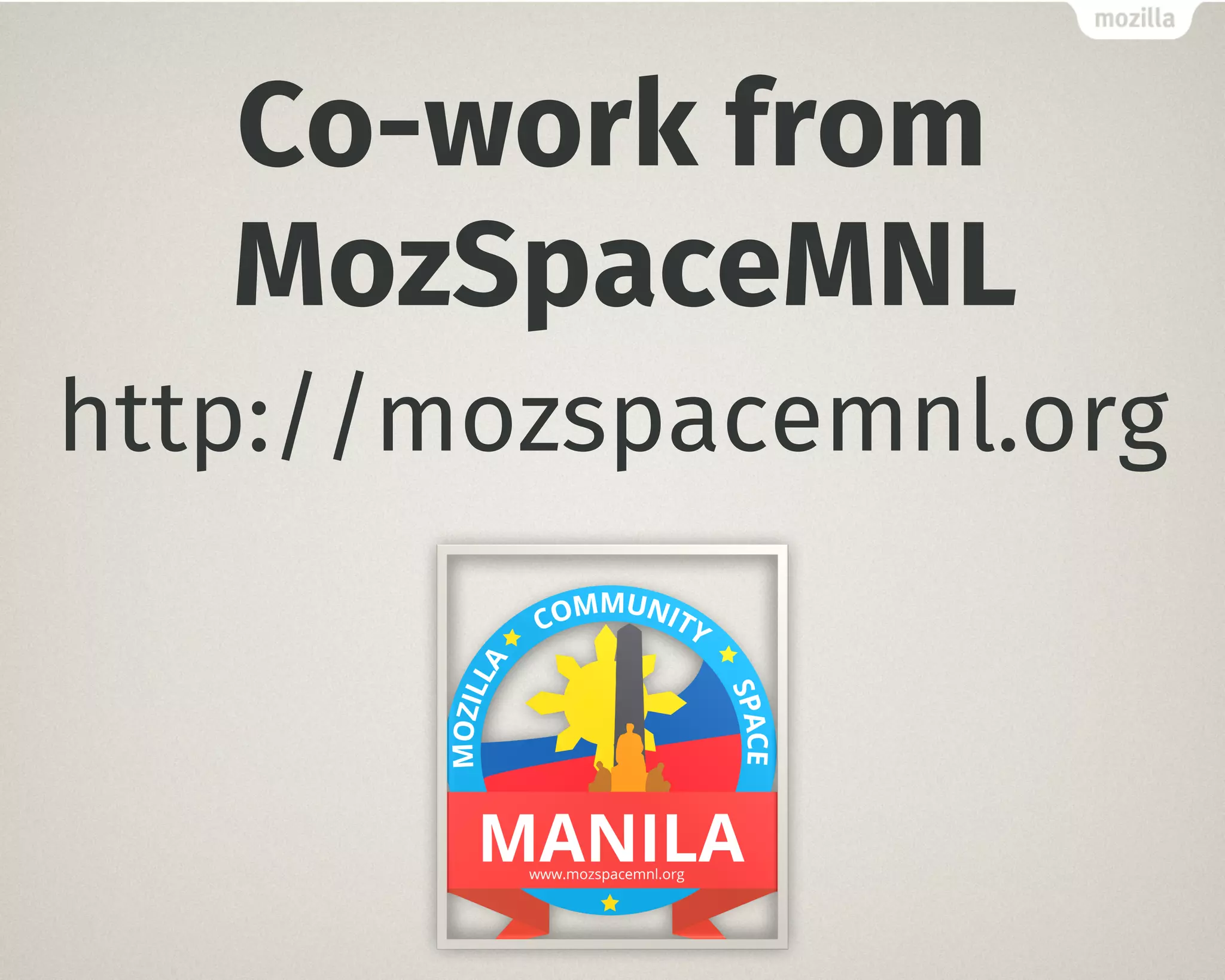 Co-work from
MozSpaceMNL
http://mozspacemnl.org
 