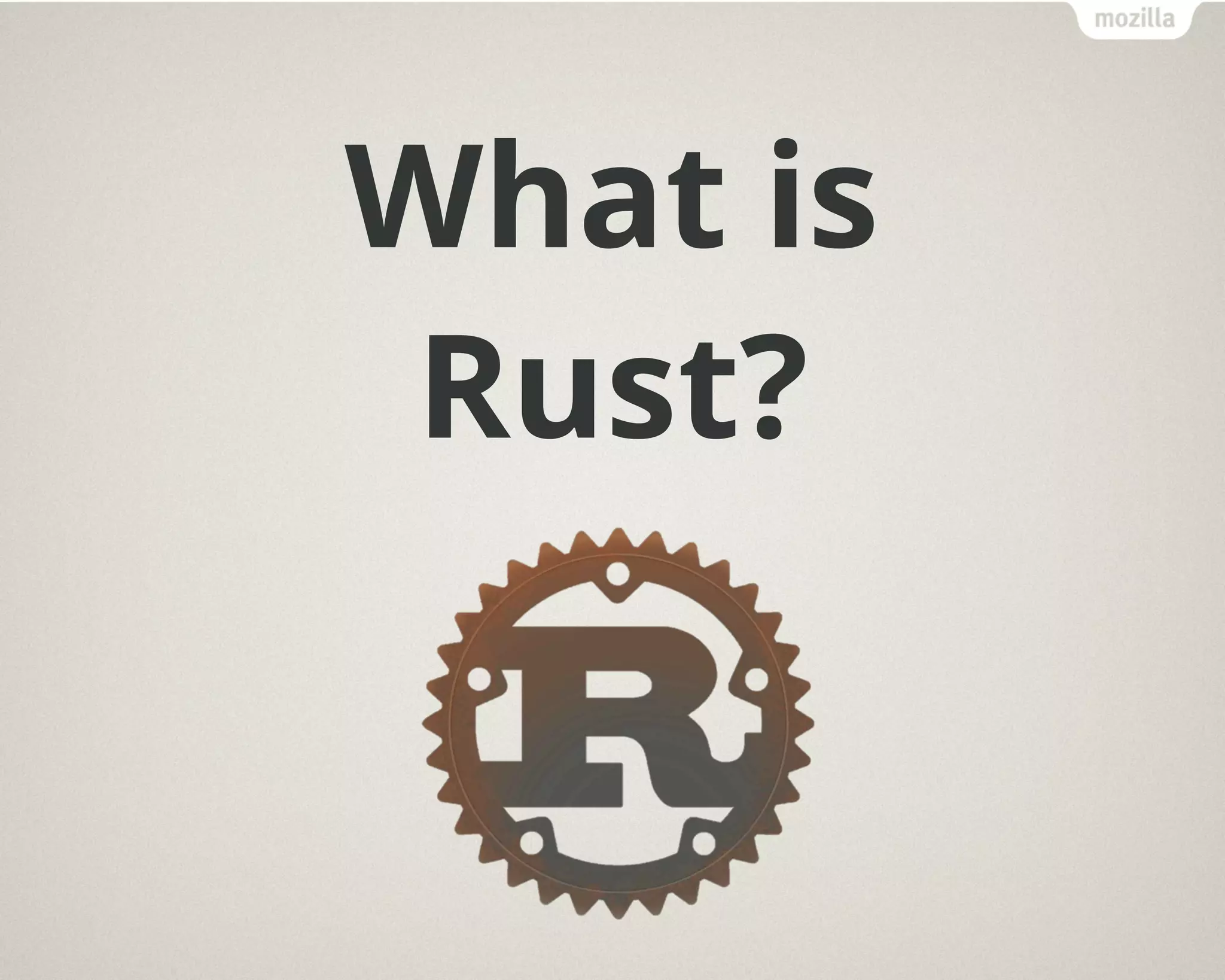 What is
Rust?
 